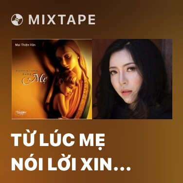 Mixtape Từ Lúc Mẹ Nói Lời Xin Vâng - Various Artists