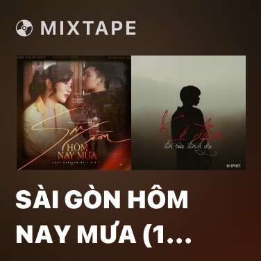 Mixtape Sài Gòn Hôm Nay Mưa (1 9 6 7 Remix) - Various Artists