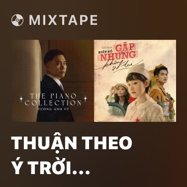 Mixtape Thuận Theo Ý Trời (Piano Version) - Various Artists