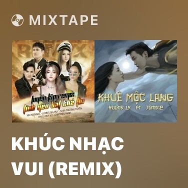 Mixtape Khúc Nhạc Vui (Remix) - Various Artists