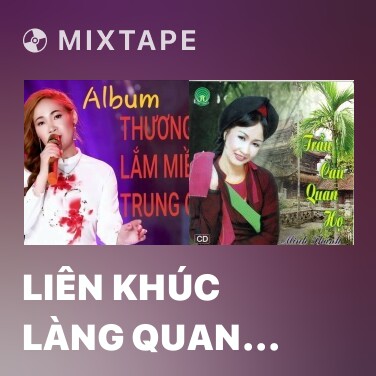 Mixtape Liên Khúc Làng Quan Họ Quê Tôi - Various Artists
