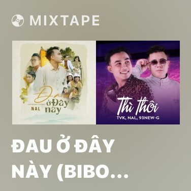 Mixtape Đau Ở Đây Này (Bibo Remix) - Various Artists