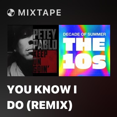 Mixtape You Know I Do (Remix)