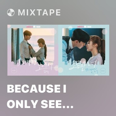 Mixtape Because I Only See You - Various Artists