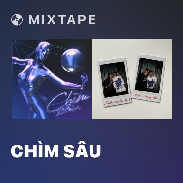 Mixtape Chìm Sâu - Various Artists