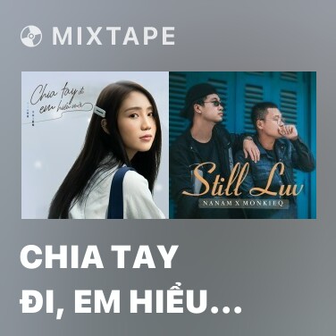 Mixtape Chia Tay Đi, Em Hiểu Mà - Various Artists