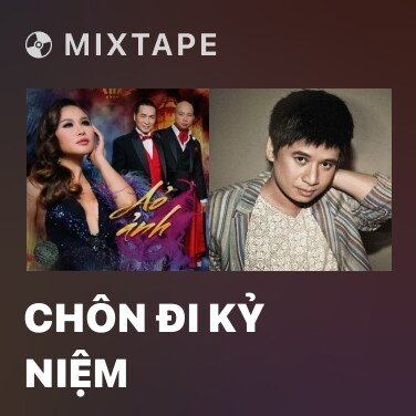 Mixtape Chôn Đi Kỷ Niệm - Various Artists
