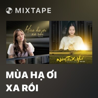 Mixtape Mùa Hạ Ơi Xa Rồi - Various Artists
