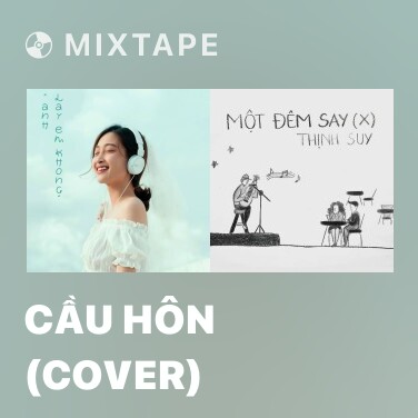 Mixtape Cầu Hôn (Cover) - Various Artists