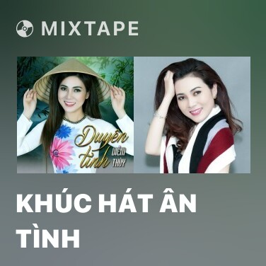 Mixtape Khúc Hát Ân Tình - Various Artists