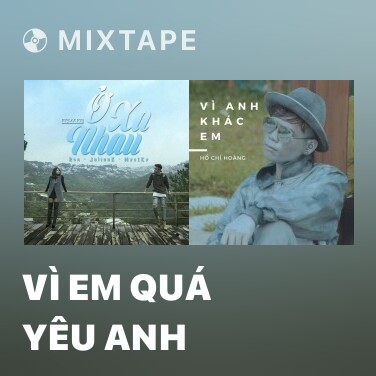 Mixtape Vì Em Quá Yêu Anh - Various Artists