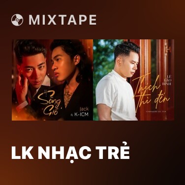 Mixtape LK Nhạc Trẻ - Various Artists