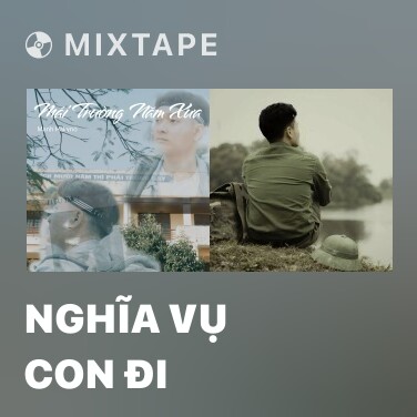 Mixtape Nghĩa Vụ Con Đi - Various Artists