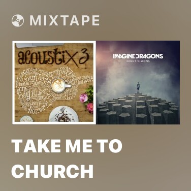 Mixtape Take Me To Church - Various Artists