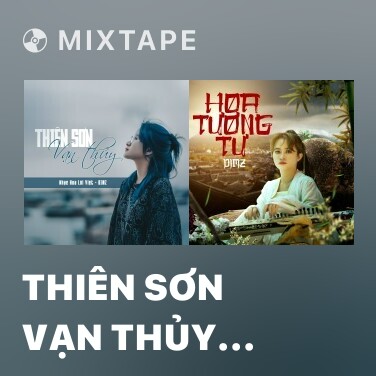 Mixtape Thiên Sơn Vạn Thủy Của Em (Remix) - Various Artists