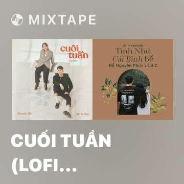 Mixtape Cuối Tuần (Lofi Version) - Various Artists