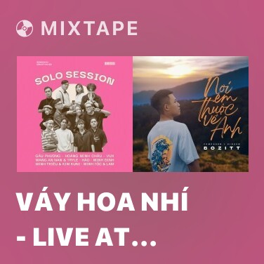 Mixtape Váy Hoa Nhí - Live at Cầm Kỳ Thi Hội - Various Artists
