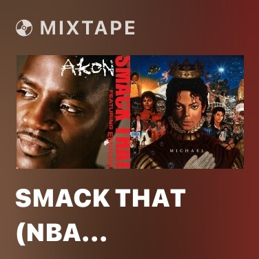 Mixtape Smack That (NBA Version) - 