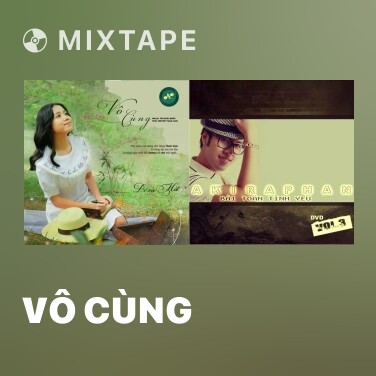 Mixtape Vô Cùng - Various Artists