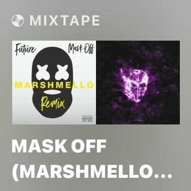 Mixtape Mask Off (Marshmello Remix) - Various Artists