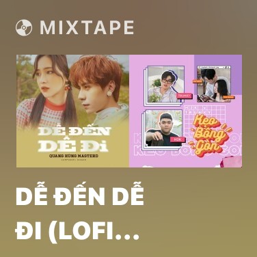 Mixtape Dễ Đến Dễ Đi (Lofi Version) - Various Artists