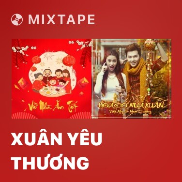 Mixtape Xuân Yêu Thương - Various Artists
