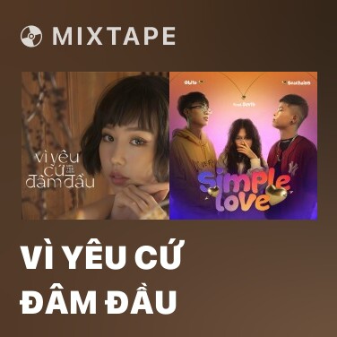 Mixtape Vì Yêu Cứ Đâm Đầu - Various Artists