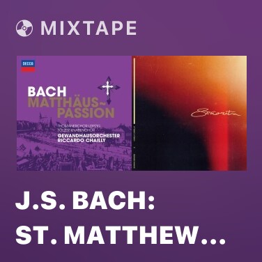 Mixtape J.S. Bach: St. Matthew Passion, BWV 244 / Part Two - No.64 Recitative (Bass): 
