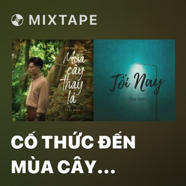 Mixtape Cố Thức Đến Mùa Cây Thay Lá - Various Artists