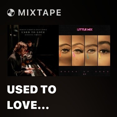 Mixtape Used To Love (Acoustic Version) - Various Artists
