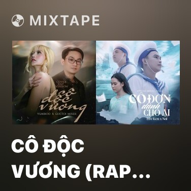 Mixtape Cô Độc Vương (Rap Cover Version) - Various Artists
