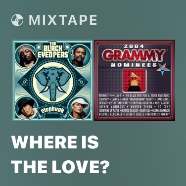Mixtape Where Is The Love? - Various Artists