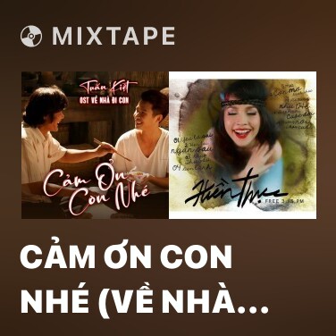 Mixtape Cảm Ơn Con Nhé (Về Nhà Đi Con OST) - Various Artists