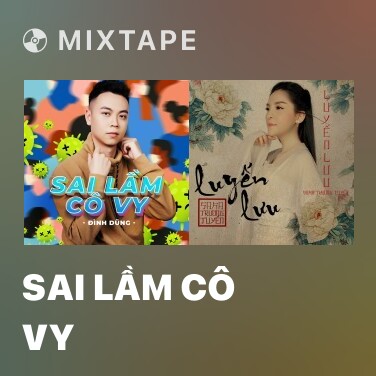 Mixtape Sai Lầm Cô Vy - Various Artists
