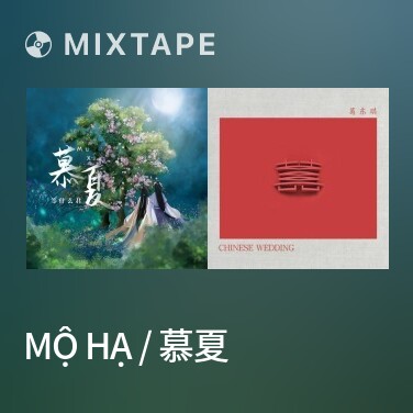 Mixtape Mộ Hạ / 慕夏 - Various Artists