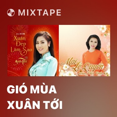 Mixtape Gió Mùa Xuân Tới - Various Artists