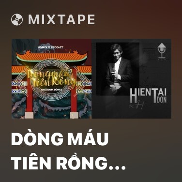 Mixtape Dòng Máu Tiên Rồng (Chú Đom Đóm 2) - Various Artists
