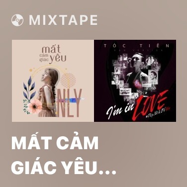 Mixtape Mất Cảm Giác Yêu (Cover) - Various Artists