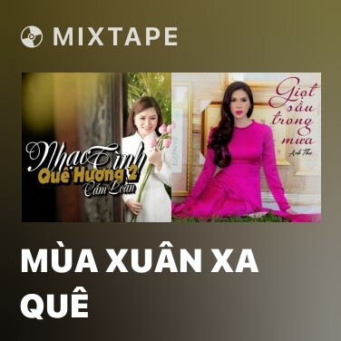 Mixtape Mùa Xuân Xa Quê - Various Artists