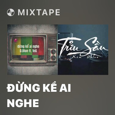 Mixtape Đừng Kể Ai Nghe - Various Artists