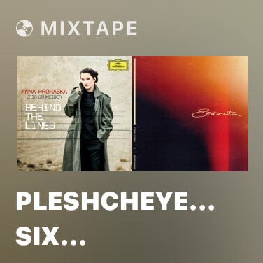 Mixtape Pleshcheyev: Six Romances, Op.8 - Polyubila ya na pechal' svoyu (I Have Grown Fond Of Sorrow) - 