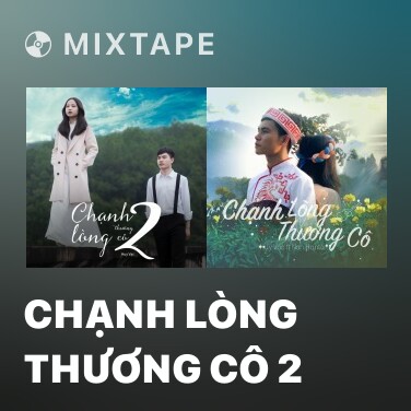Mixtape Chạnh Lòng Thương Cô 2 - Various Artists