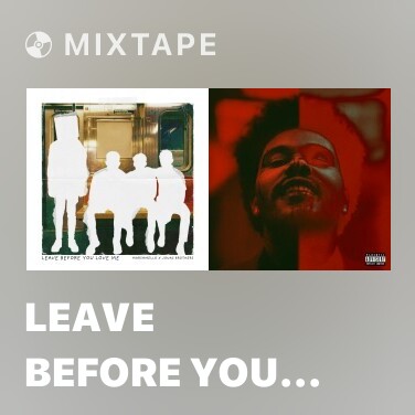 Mixtape Leave Before You Love Me - Various Artists