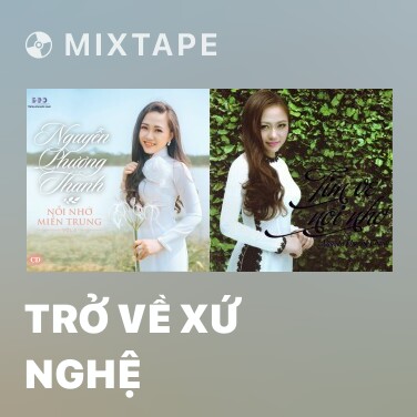 Mixtape Trở Về Xứ Nghệ - Various Artists