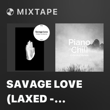 Mixtape Savage Love (Laxed - Siren Beat [Piano Version]) - Various Artists
