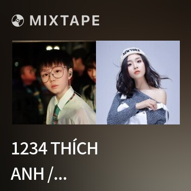 Mixtape 1234 Thích Anh / 1234喜欢你 - Various Artists