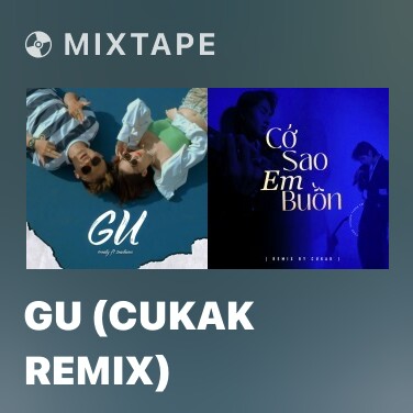 Mixtape Gu (Cukak Remix) - Various Artists
