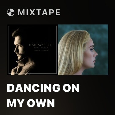 Mixtape Dancing On My Own - Various Artists