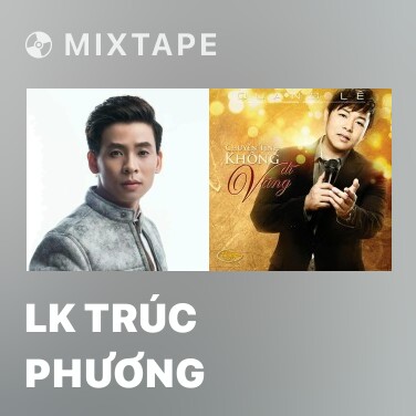 Mixtape Lk Trúc Phương - Various Artists