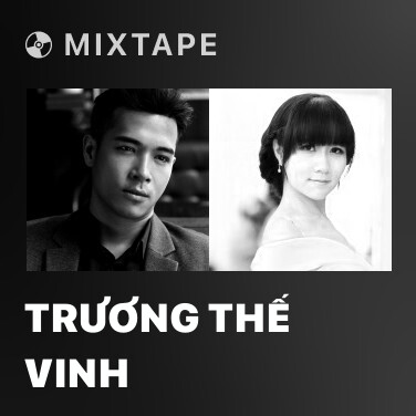 Mixtape Trương Thế Vinh - Various Artists